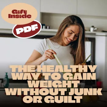 Fuel Up Right: The Healthy Way to Gain Weight Without Junk or Guilt | Guide for How to Gain Weight Healthily | Digital eBook for Smart Weight Gain