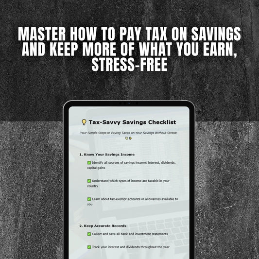 Tax-Savvy Savings Checklist | How to Pay Tax on Savings | Digital Download for Simple Tax Filing