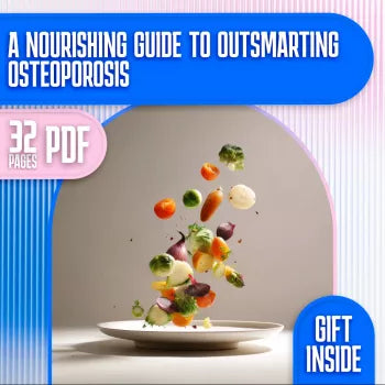 A Nourishing Guide to Outsmarting Osteoporosis | eBook for Healthy Diet & Stronger Bones | Bone Health Digital Download